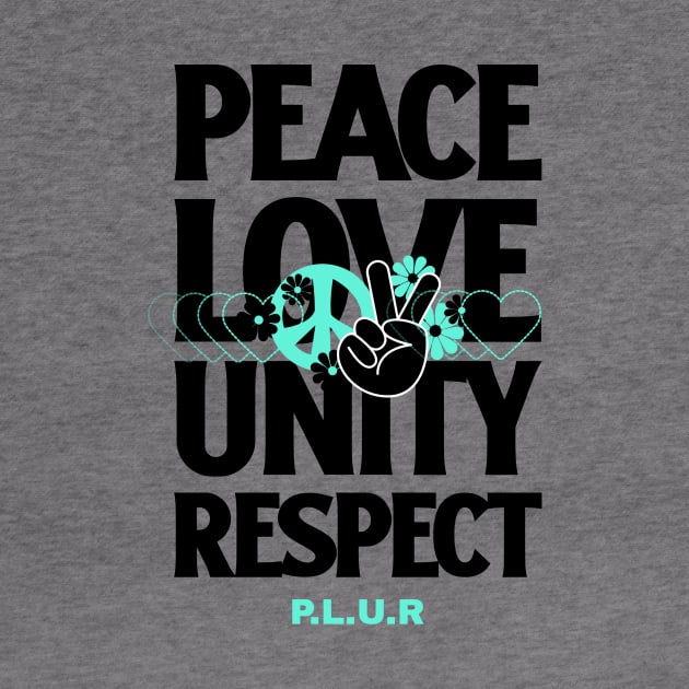 PEACE LOVE UNITY RESPECT (black) by DISCOTHREADZ 